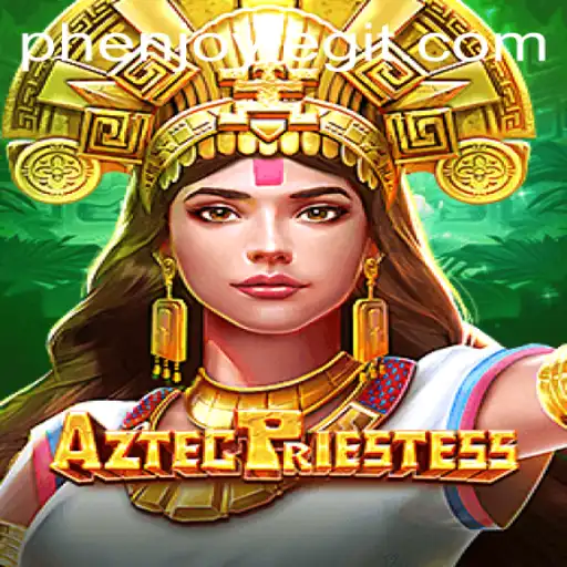 Explore the Enchanting World of AztecPriestess: A New Gaming Sensation